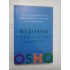 OSHO  -  MEDITATIA  PRIMA  SI  ULTIMA  LIBERTATE